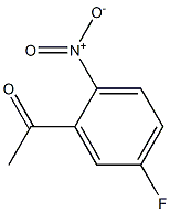
												2250-48-8 |
												5-Fluoro-2-nitroacetophenone